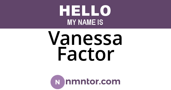 Vanessa Factor