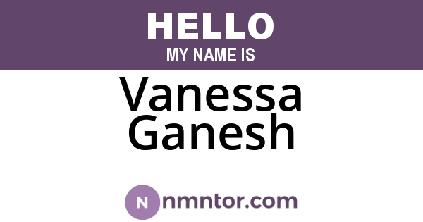 Vanessa Ganesh