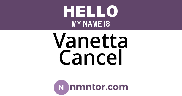 Vanetta Cancel