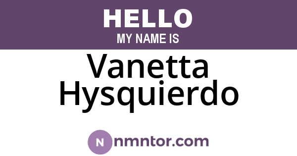 Vanetta Hysquierdo