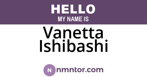 Vanetta Ishibashi