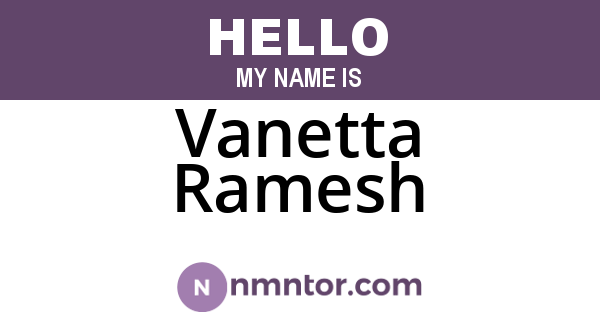 Vanetta Ramesh