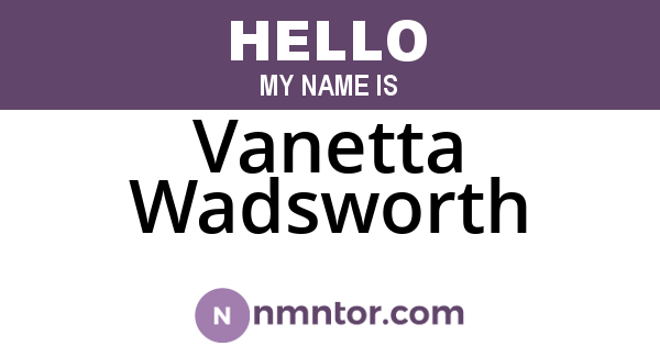 Vanetta Wadsworth