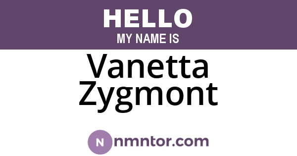 Vanetta Zygmont