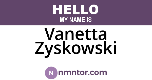 Vanetta Zyskowski