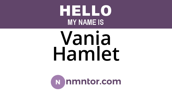 Vania Hamlet