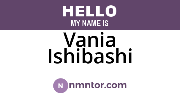 Vania Ishibashi