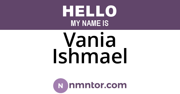 Vania Ishmael