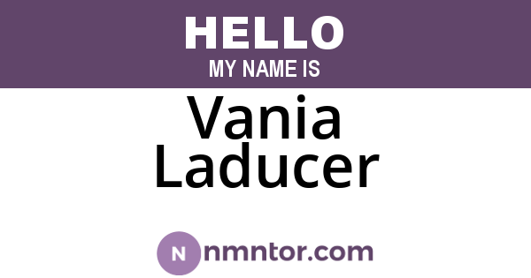 Vania Laducer