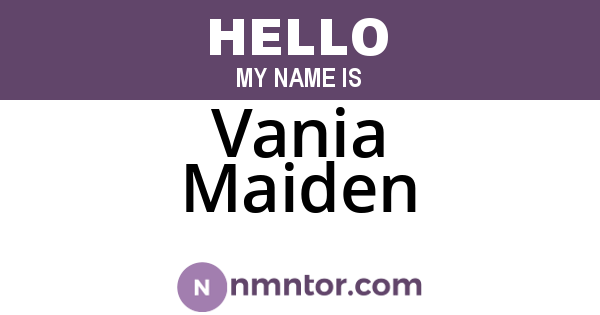 Vania Maiden
