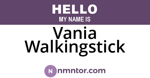 Vania Walkingstick