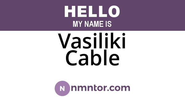Vasiliki Cable