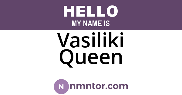 Vasiliki Queen
