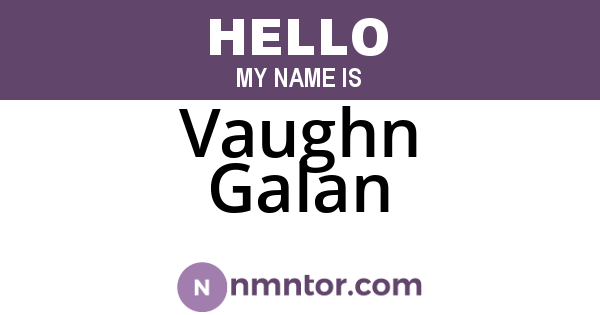 Vaughn Galan