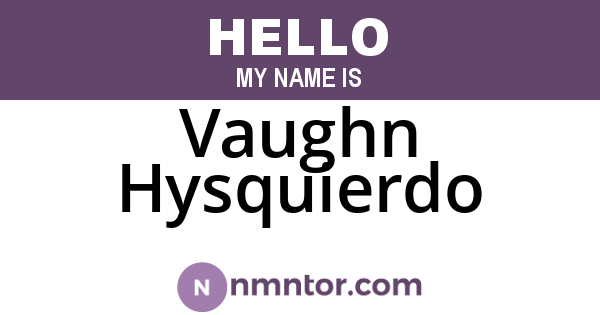 Vaughn Hysquierdo