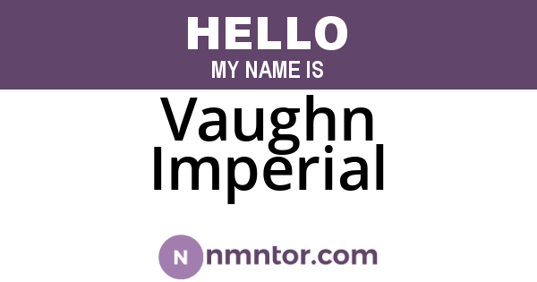 Vaughn Imperial