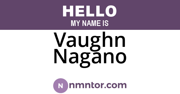 Vaughn Nagano