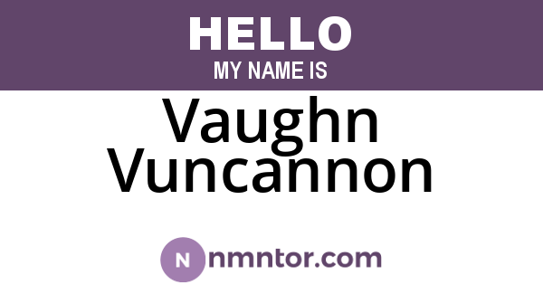 Vaughn Vuncannon