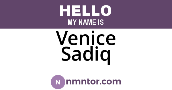 Venice Sadiq