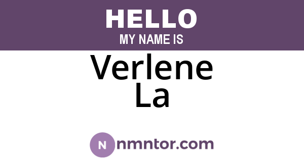 Verlene La