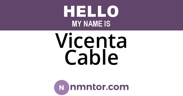Vicenta Cable