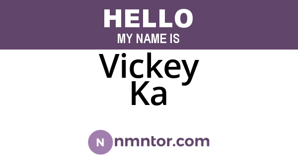 Vickey Ka