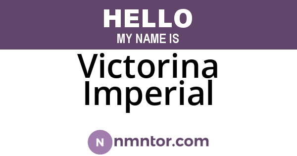 Victorina Imperial