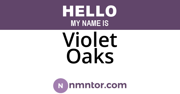 Violet Oaks