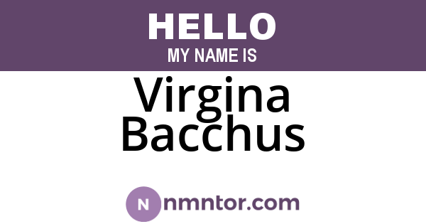 Virgina Bacchus