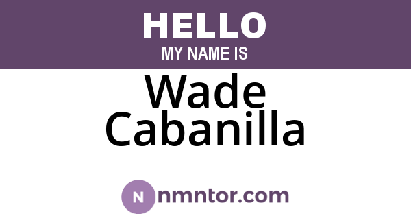 Wade Cabanilla