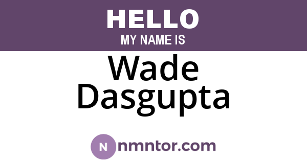 Wade Dasgupta