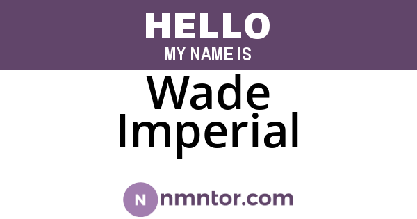 Wade Imperial