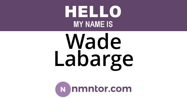 Wade Labarge
