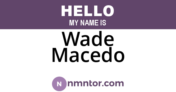 Wade Macedo