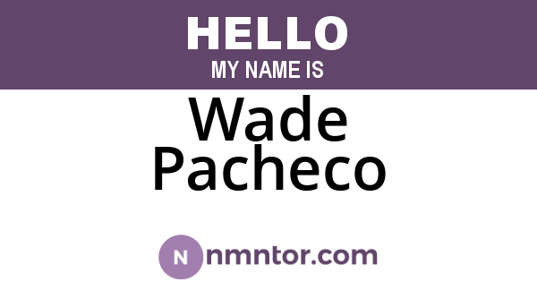 Wade Pacheco