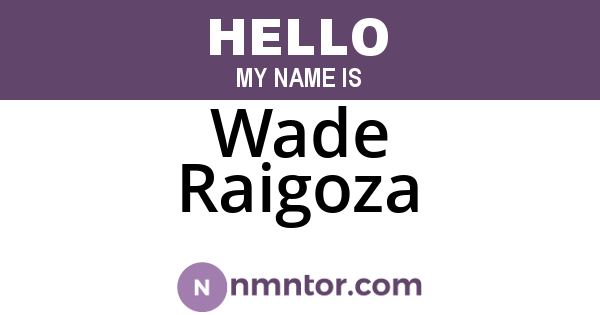 Wade Raigoza