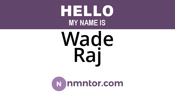 Wade Raj