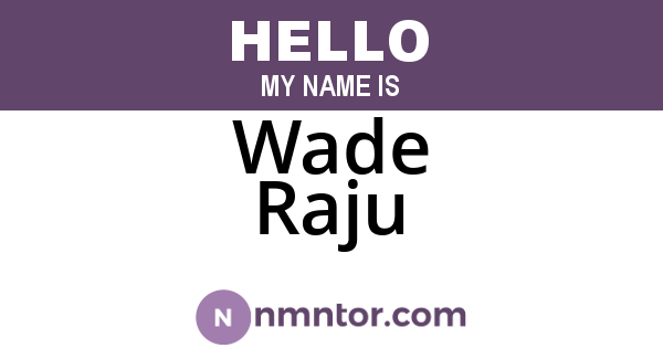 Wade Raju