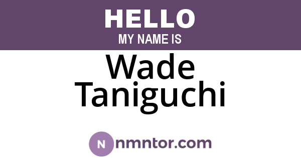 Wade Taniguchi