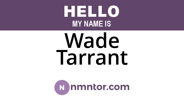 Wade Tarrant