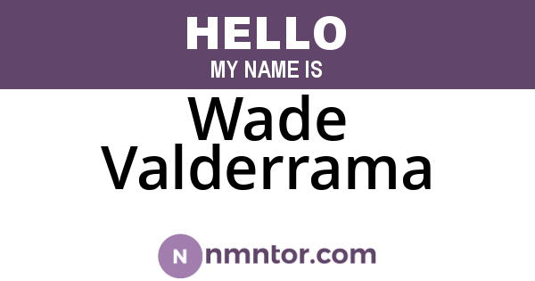 Wade Valderrama