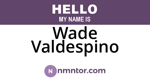 Wade Valdespino