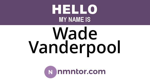 Wade Vanderpool