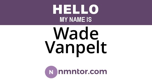 Wade Vanpelt