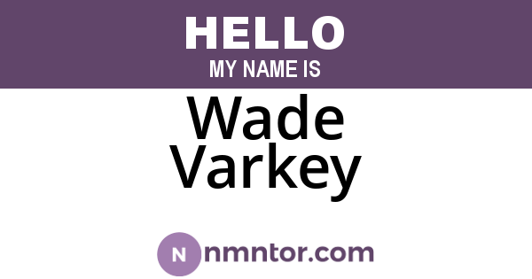 Wade Varkey