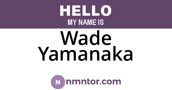 Wade Yamanaka