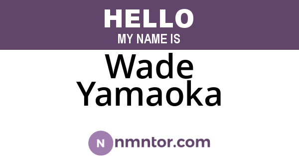 Wade Yamaoka