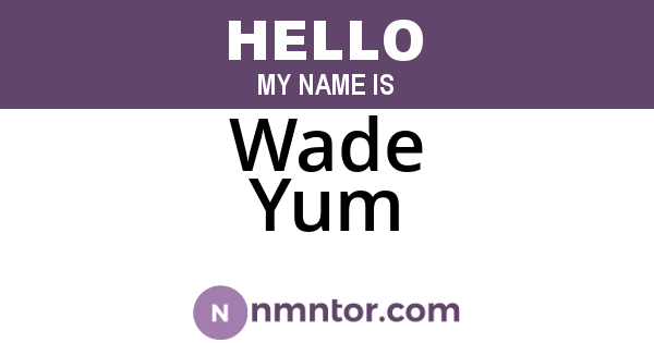 Wade Yum