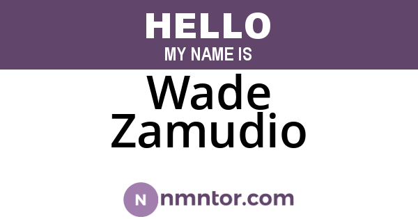 Wade Zamudio
