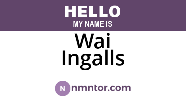 Wai Ingalls